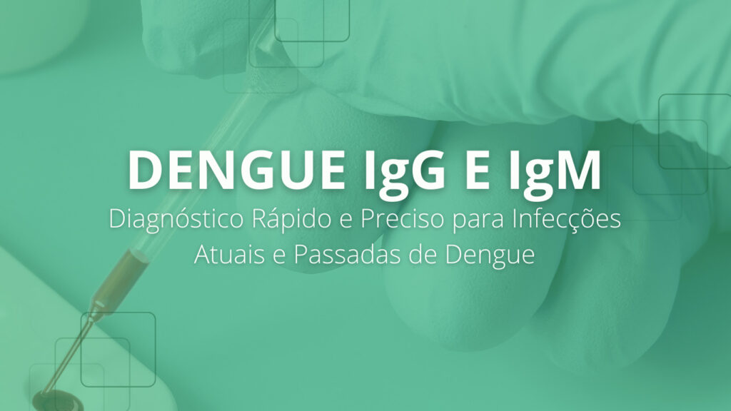 DENGUE IgG E IgM