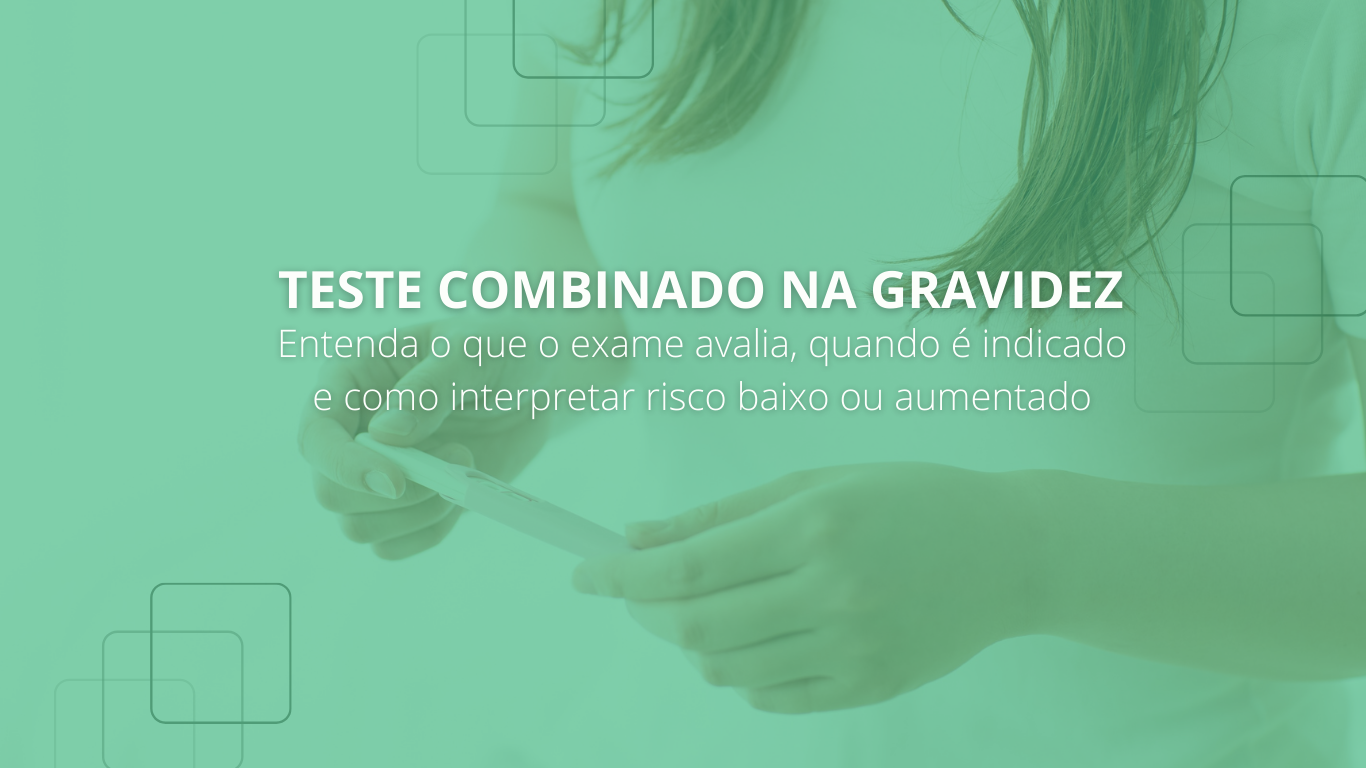 Teste Combinado na gravidez